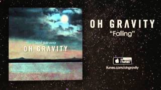 &quot;Falling&quot; - Oh Gravity