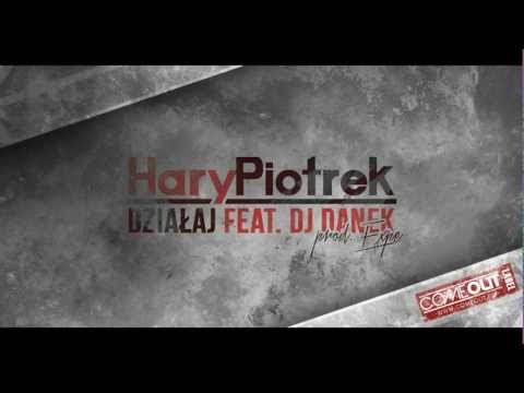 HaryPiotrek - Działaj feat. Dj Danek (prod.Expe)