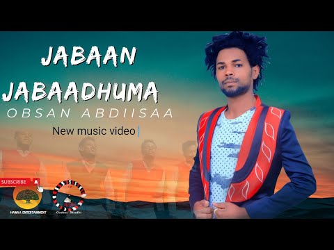 OBSAN ABDIISAA | JABAAN JABAADHUMA | NEW ETHIOPIAN  OROMO MUSIC VEDIO 2023 | SIRBA AFAAN OROMOO