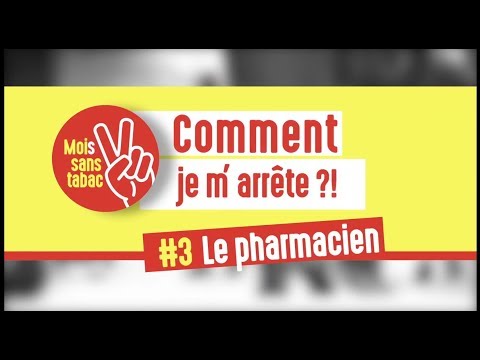 MOIS SANS TABAC / Série "Comment je m'arrête ?" #3 Le pharmacien
