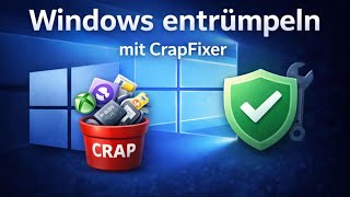 CrapFixer für Windows 11 & 10 – Bloatware, Werbung & Telemetrie aufräu