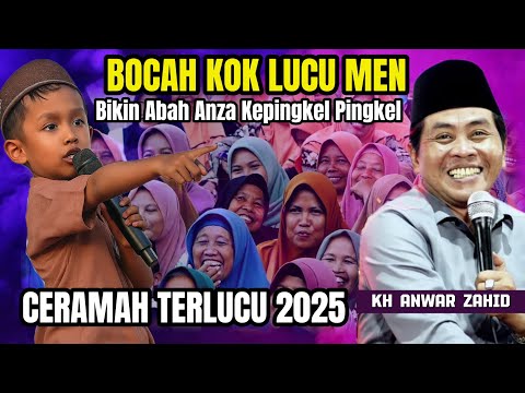 KH ANWAR ZAHID TERBARU 2025 || BOCAH ISTIMEWA BIKIN ABAH ANZA KEPINGKEL PINGKEL || GEDEG MOJOKERTO