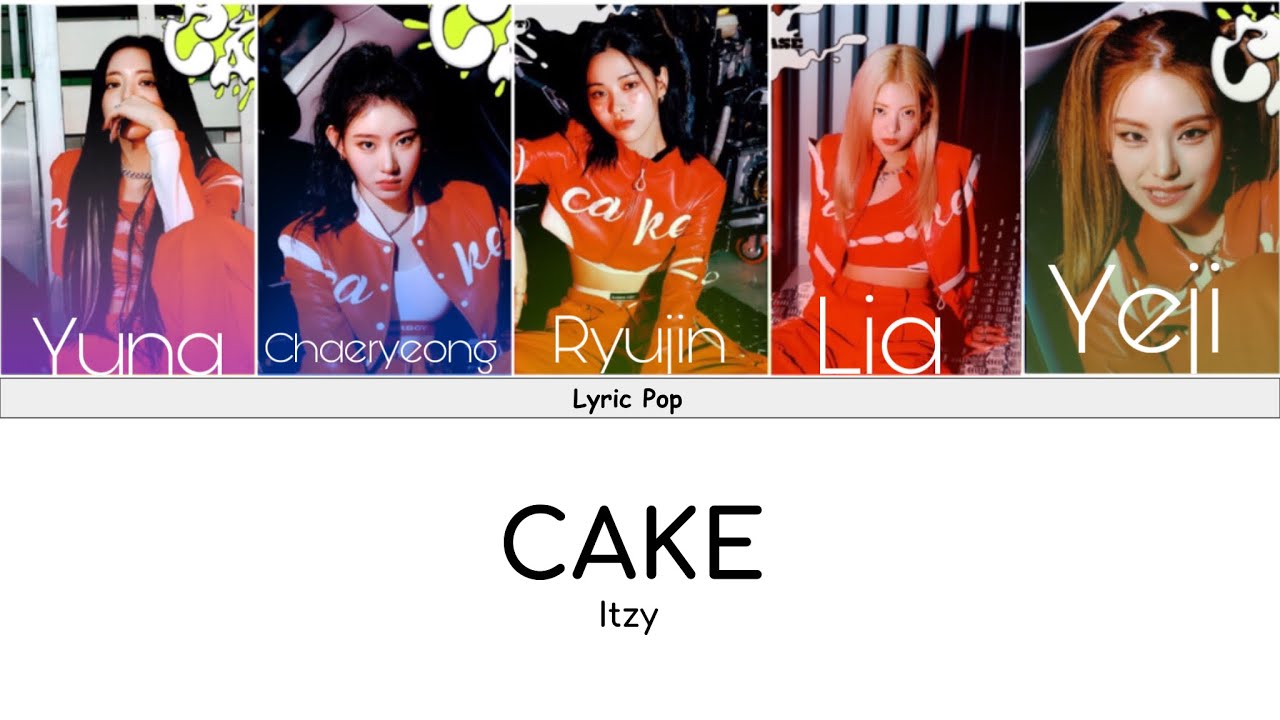 ITZY – CAKE (Han / Rom / Eng lyrics)