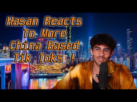 Hasan Gets More China Based ! | Hasan Reacts To Tik Toks About Life In China