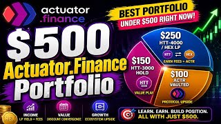 The $500 Actuator.Finance Portfolio | HEX | Best Starter Strategy Right Now?