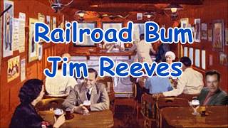 Railroad Bum Jim Reeves with Lyrics