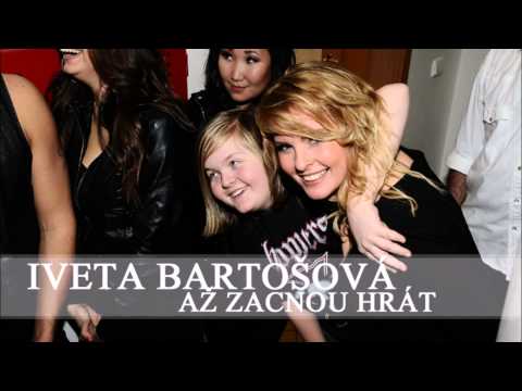 Iveta Bartošová - Až začnou hrát