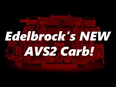 Edelbrock’s NEW AVS2 Carb Review