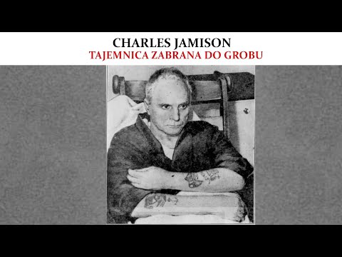 CHARLES JAMISON | TAJEMNICA ZABRANA DO GROBU | KIM BYŁ TEN MĘŻCZYZNA?