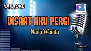 Download lagu Karaoke lagu DISAAT AKU PERGI nada wanita-versi organ tunggal_terbaru. mp3