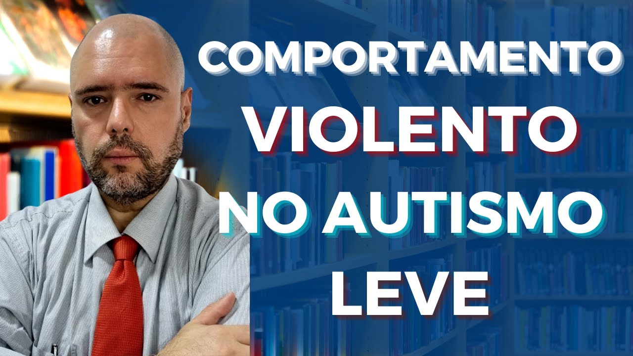 VIOLÊNCIA E AUTISMO LEVE (NÍVEL 1)
