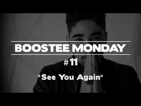 BOOSTEE MONDAY #11 - See You Again
