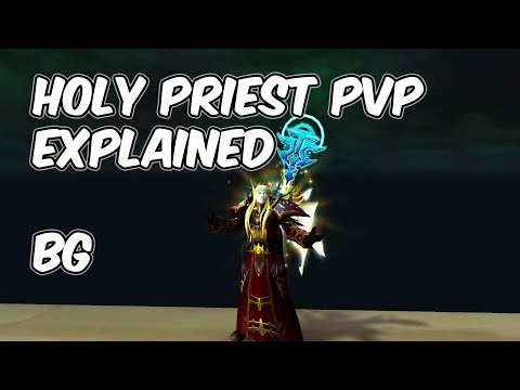 7.3.5 Holy Priest PvP Explained - 7.3.5 Holy Priest PvP Guide