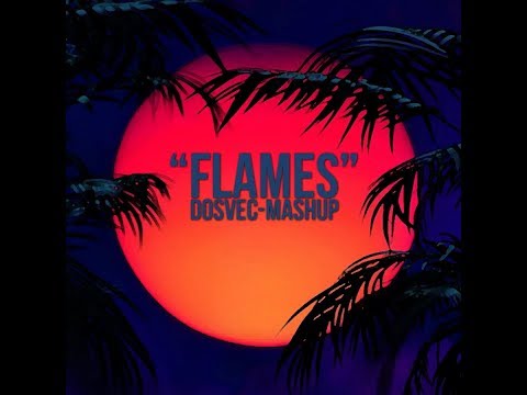 DOSVEC - Flames (David Guetta & SIA vs Lucy Swann (Jeremy Blake Mix) Mashup