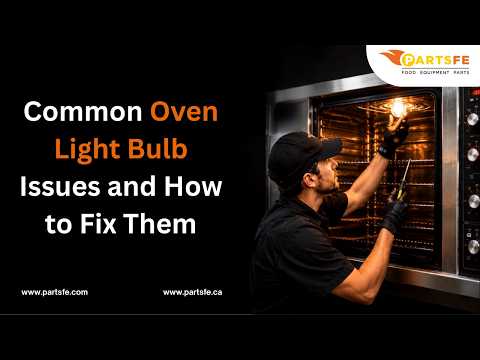 Common Oven Light Bulb Issues and How to Fix Them