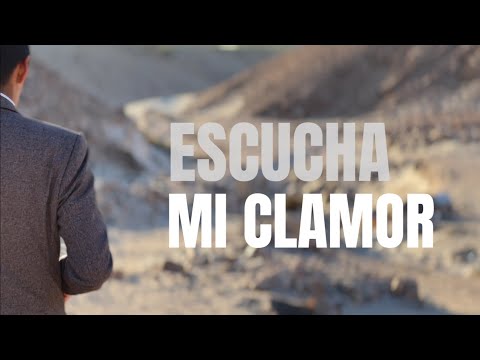 Escucha mi Clamor (Videoclip Oficial) - Eber Josue