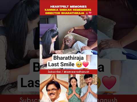 Last Smile 🥹❤️ Kannika Snekan Remembers Legendary Director Bharathiraja 🙏#family #appa #love #shorts