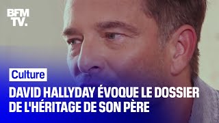 "Le passé doit rester dans le passé": David Hallyday évoque le dossier de l’héritage de son père