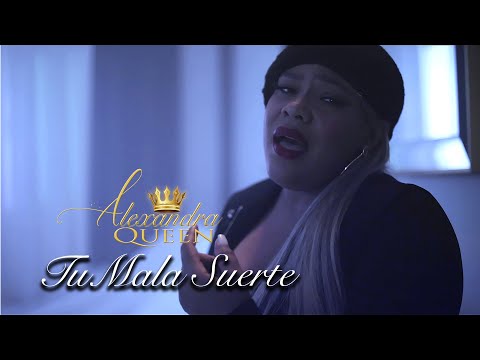 Alexandra Queen, Edilio Paredes - Tu Mala Suerte (Video Oficial)