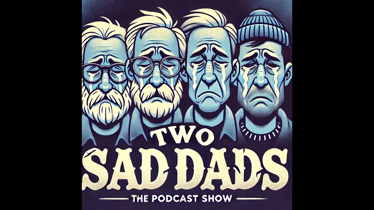 #74 - 2 Sad Dads, Quarter 2 Report