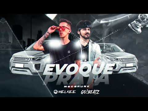 MEGA FUNK - EVOQUE PRATA (DJ MELKEE & GO!BEATZ)