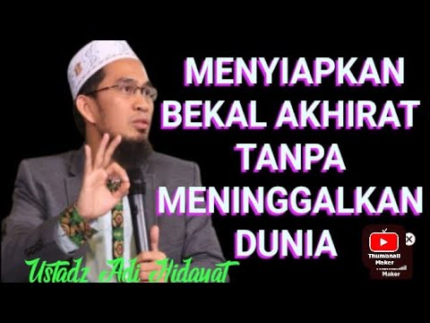 Kunci menyiapkan bekal akhirat tanpa meninggalkan dunia | ustadz adi hidayat@salfianicreator0290
