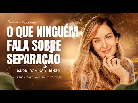 O QUE NINGUÉM TE CONTA SOBRE SEPARAÇÃO | por Pamela Magalhães