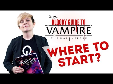 Vampire: The Masquerade - Where To Start?