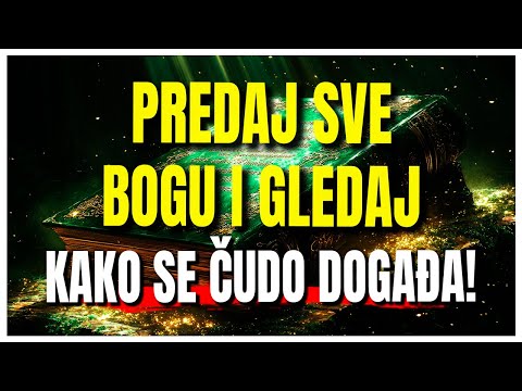Kada predaš sve Bogu, događa se nevjerojatno!