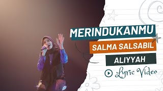 Download lagu Merindukanmu - Salma Salsabil Aliyyah (Lyric Video) mp3