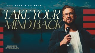 TAKE YOUR MIND BACK - DUSTIN STRADLEY