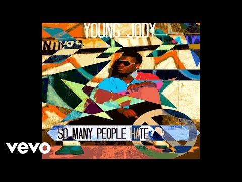 Young Jody - So Many People Hate (Audio)