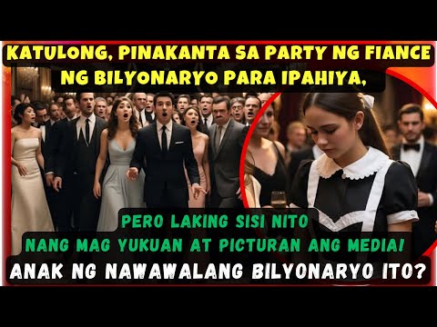 KATULONG, PINAKANTA SA PARTY NG FIANCE NG BILYONARYO PARA IPAHIYA,PERO LAKING SISI NITO NANG