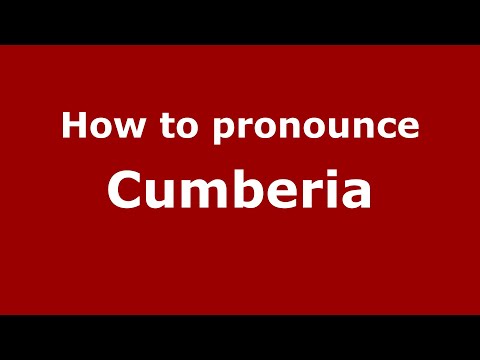 How to pronounce Cumberia