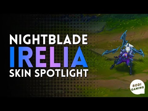 NIGHTBLADE IRELIA REWORK SKIN SPOTLIGHT - LEAGUE OF LEGENDS