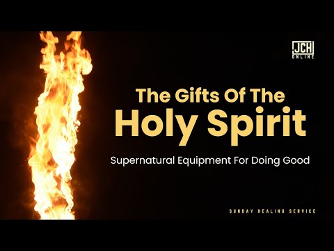 The Gifts Of The Holy Spirit 2  JCH Online Sunday Healing Service