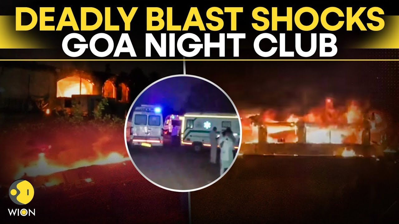 Goa Club Fire LIVE: Cylinder Blast Sparks DEADLY Blaze in Goa's Arpora Nightclub, 23 Killed | WION