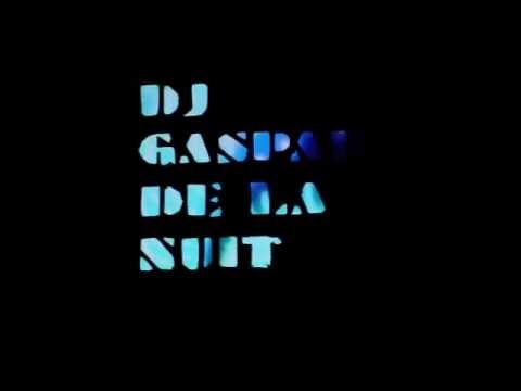 Dj Gaspard De La Nuit.m4v