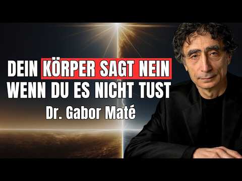 WARUM dein Körper NEIN sagt, wenn du es nicht tust | Dr. Gabor Maté