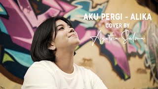 Download lagu Aku Pergi - Alika (Cover) by Agatha Salma mp3