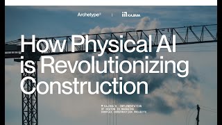 How Physical AI is Revolutionizing Construction