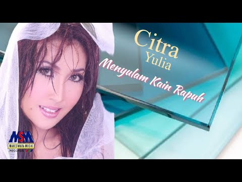 Yulia Citra - Menyulam Kain Rapuh (Official Music Video)