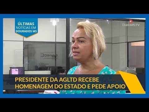 Últimas Notícias em Dourados MS - Presidente da AGLTD recebe homenagem do estado e pede mais apoio