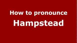 How to pronounce Hampstead