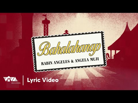 Bahalahanap - Rabin Angeles and Angela Muji (Official Lyric Video)