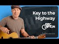 Key To The Highway By Eric Clapton Blues Guitar Lesson