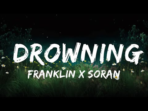 Franklin x Sorana x Digital Farm Animals - Drowning (Lyrics)  | 30mins - Feeling your music