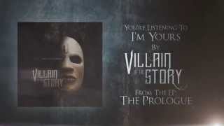 Villain of the Story - I'm Yours