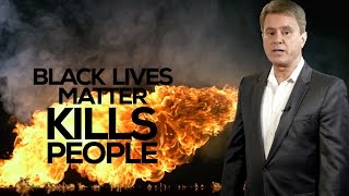 Black Lives Matter Kills People