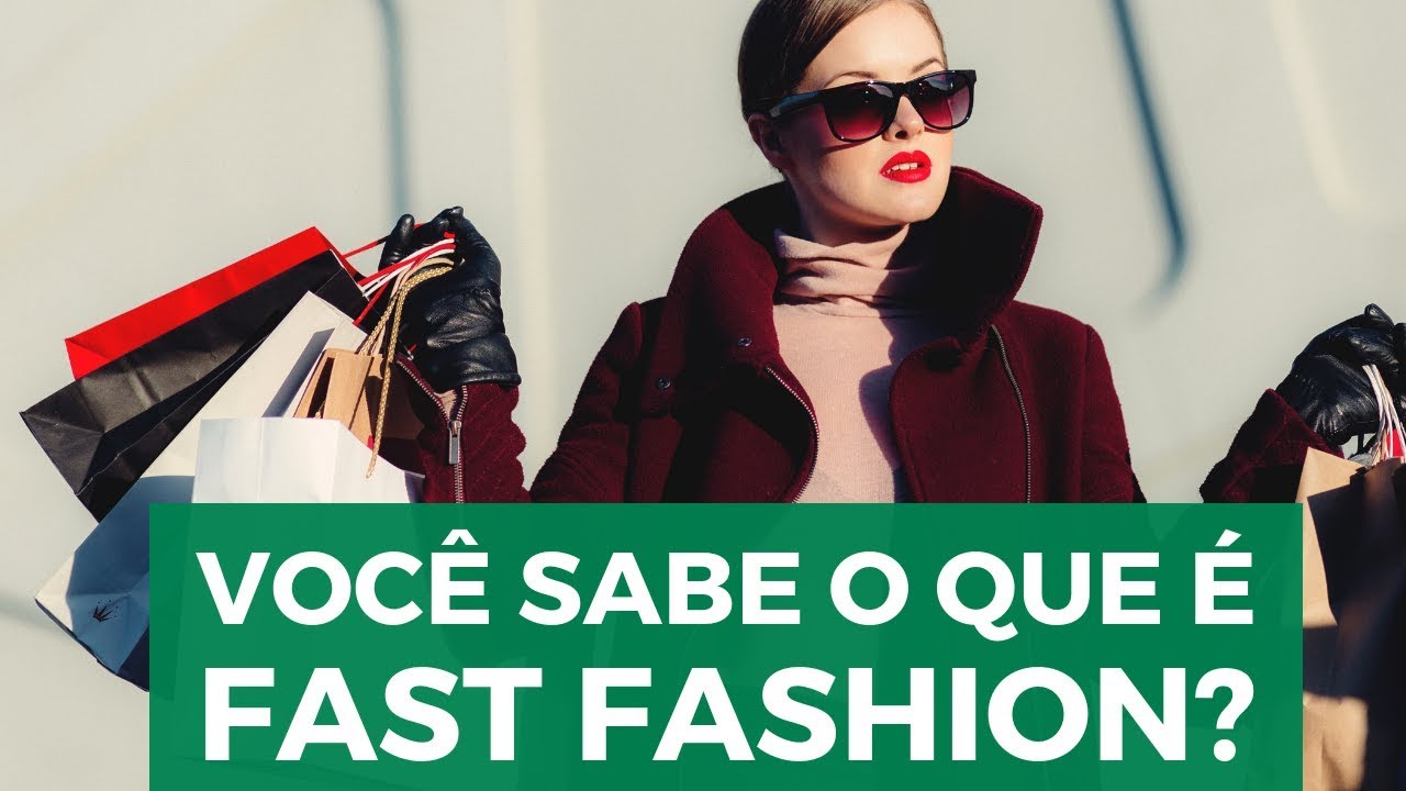 O que é fast fashion?